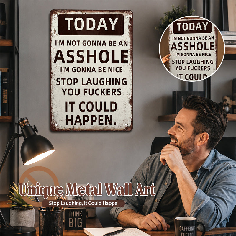 Funny Vintage Metal Sign – Be Nice Today… Maybe