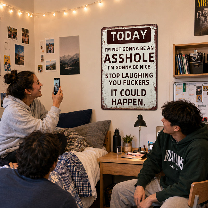 Funny Vintage Metal Sign – Be Nice Today… Maybe